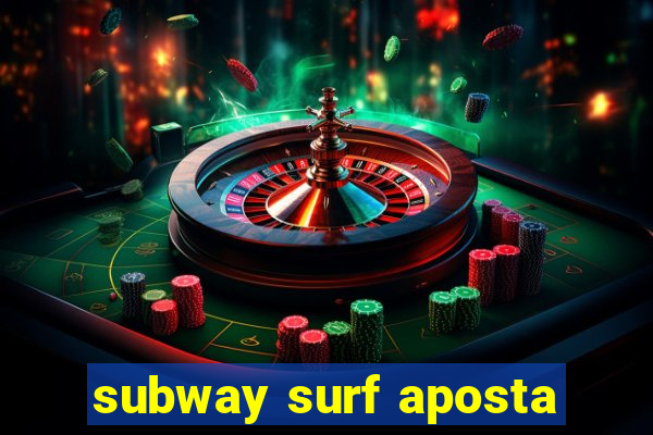 subway surf aposta